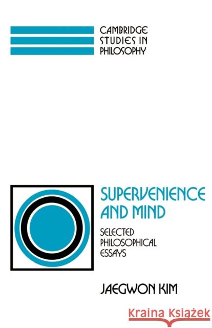 Supervenience and Mind: Selected Philosophical Essays Kim, Jaegwon 9780521439961 Cambridge University Press - książka