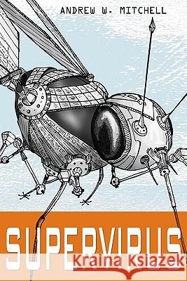 Supervirus Andrew W. Mitchell 9781450514392 Createspace - książka