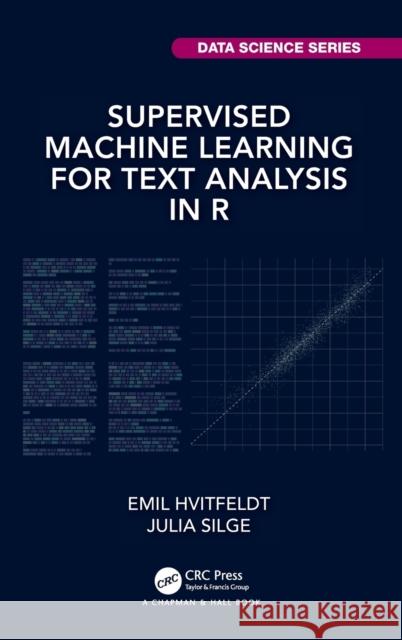 Supervised Machine Learning for Text Analysis in R Emil Hvitfeldt Julia Silge 9780367554187 CRC Press - książka