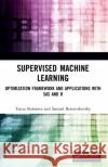 Supervised Machine Learning: Optimization Framework and Applications with SAS and R  9780367538828 CRC Press