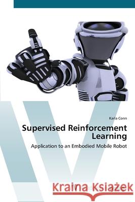 Supervised Reinforcement Learning Conn, Karla 9783639420173 AV Akademikerverlag - książka