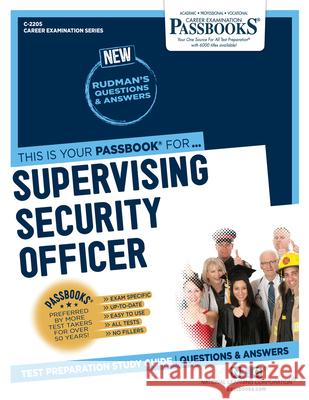 Supervising Security Officer (C-2205): Passbooks Study Guide Corporation, National Learning 9781731822055 Passbooks - książka