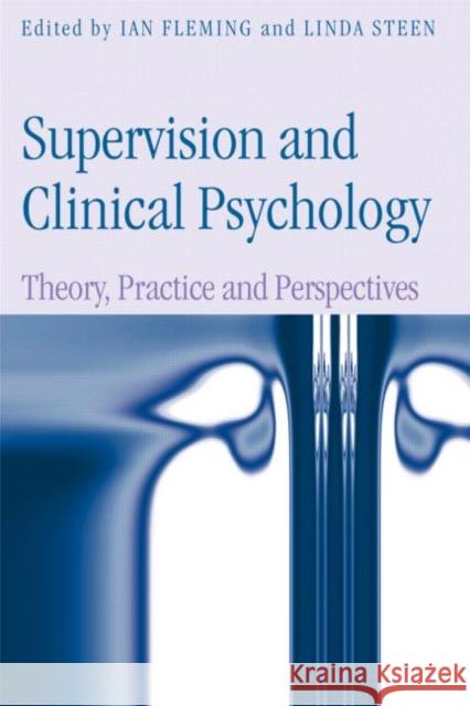 Supervision and Clinical Psychology: Theory, Practice and Perspectives Fleming, Ian 9781583912553 TAYLOR & FRANCIS LTD - książka
