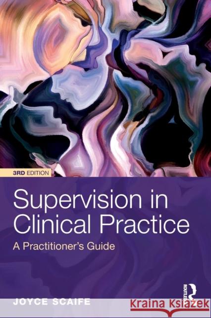 Supervision in Clinical Practice: A Practitioner's Guide Joyce Scaife 9781138651883 Taylor & Francis Ltd - książka