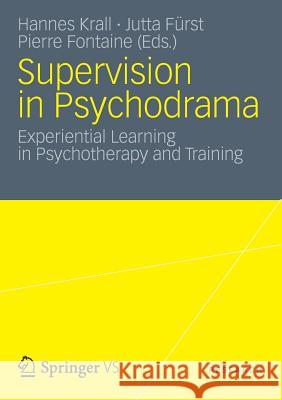 Supervision in Psychodrama: Experiential Learning in Psychotherapy and Training Krall, Hannes 9783531196787 Vs Verlag F R Sozialwissenschaften - książka