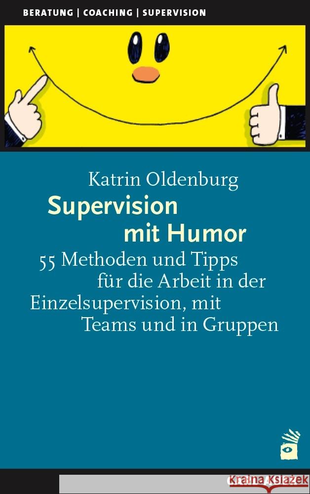 Supervision mit Humor Oldenburg, Katrin 9783849705251 Carl-Auer - książka