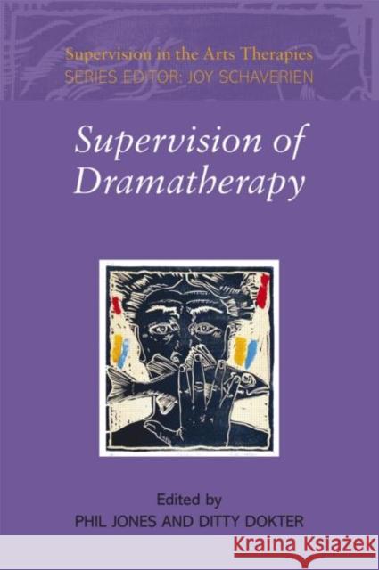 Supervision of Dramatherapy Phil Jones Ditty Dokter  9780415447034 Taylor & Francis - książka