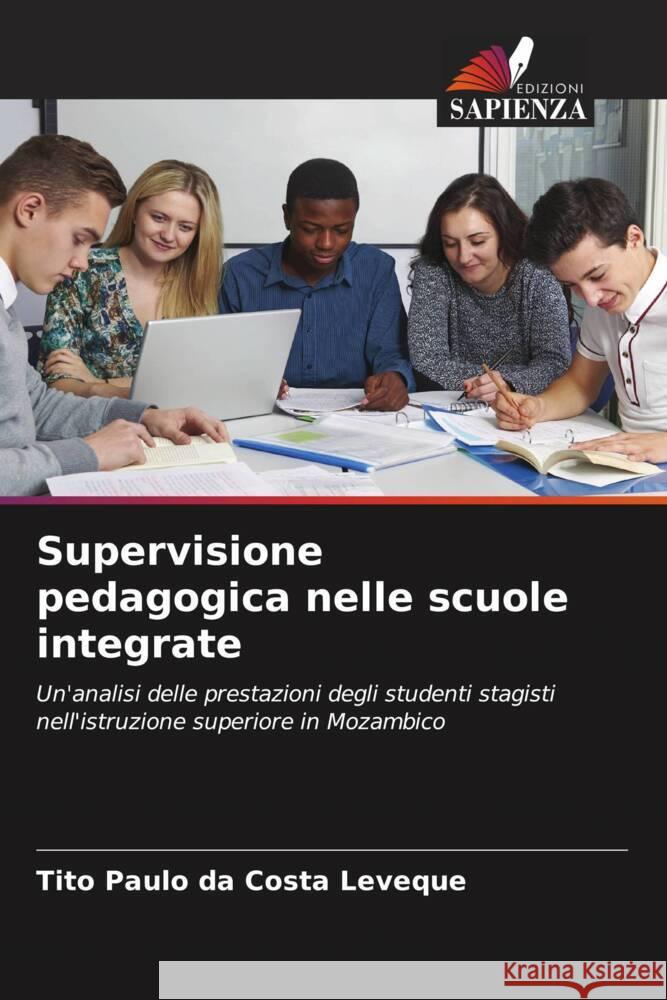 Supervisione pedagogica nelle scuole integrate Leveque, Tito Paulo da Costa 9786208334703 Edizioni Sapienza - książka