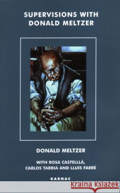 Supervisions with Donald Meltzer: The Simsbury Seminars Meltzer Donald Donald Meltzer 9781855759534 Karnac Books - książka