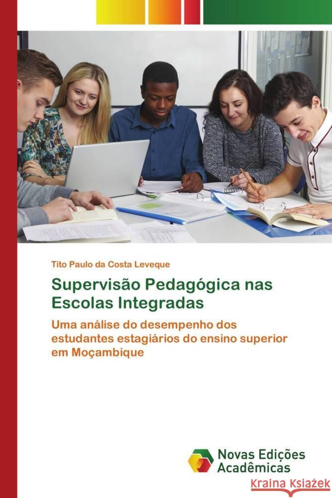 Supervisão Pedagógica nas Escolas Integradas Leveque, Tito Paulo da Costa 9786139687428 Novas Edições Acadêmicas - książka