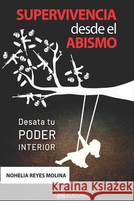 Supervivencia desde el abismo: Desata tu poder interior Nohelia Reye 9789930984420 Hc Editores - książka