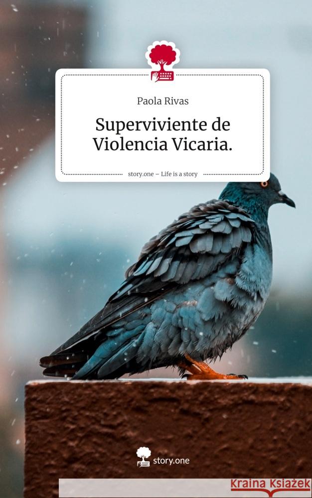 Superviviente de Violencia Vicaria.. Life is a Story - story.one Rivas, Paola 9783711590220 story.one publishing - książka