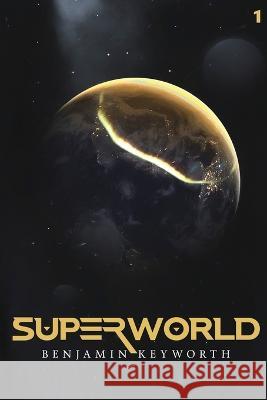 Superworld Part 1 Benjamin Keyworth 9781039413122 Podium Publishing - książka
