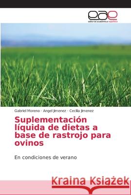 Suplementación líquida de dietas a base de rastrojo para ovinos Moreno, Gabriel 9786202134040 Editorial Académica Española - książka