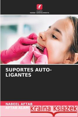 SUPORTES AUTO-LIGANTES AFTAB, NABEEL, Alam, Aftab 9786209284533 Edições Nosso Conhecimento - książka