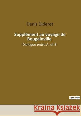Supplément au voyage de Bougainville: Dialogue entre A. et B. Diderot, Denis 9782382748534 Culturea - książka