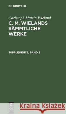 Supplemente, Band 2 Wieland, Christoph Martin 9783111039503 De Gruyter - książka