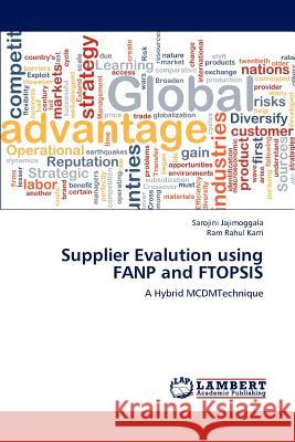 Supplier Evalution Using Fanp and Ftopsis Sarojini Jajimoggala Ram Rahul Karri 9783659233487 LAP Lambert Academic Publishing - książka