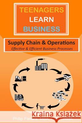 Supply Chain & Operations: Efficient and Effective Business Processes Teenagers Lear Stephen Gonzaga 9781537611433 Createspace Independent Publishing Platform - książka