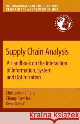 Supply Chain Analysis: A Handbook on the Interaction of Information, System and Optimization Tang, Christopher S. 9780387752396 SPRINGER-VERLAG NEW YORK INC. - książka