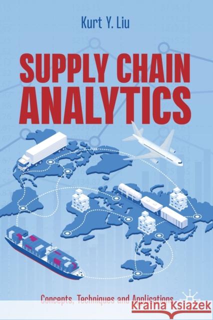 Supply Chain Analytics: Concepts, Techniques and Applications Liu, Kurt Y. 9783030922238 Springer Nature Switzerland AG - książka
