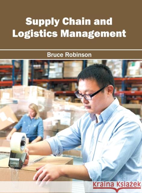 Supply Chain and Logistics Management Bruce Robinson 9781682852736 Willford Press - książka