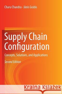 Supply Chain Configuration: Concepts, Solutions, and Applications Chandra, Charu 9781493980772 Springer - książka