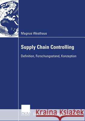 Supply Chain Controlling: Definition, Forschungsstand, Konzeption Magnus Westhaus Prof Dr Stefan Seuring 9783835006669 Deutscher Universitats Verlag - książka