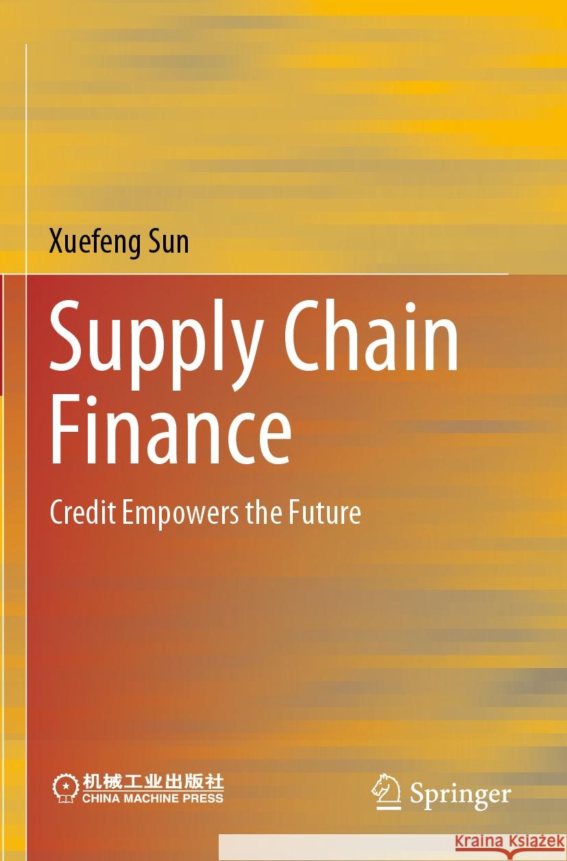 Supply Chain Finance Xuefeng Sun 9789811935152 Springer Nature Singapore - książka