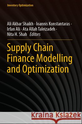 Supply Chain Finance Modelling and Optimization  9789819723614 Springer Nature Singapore - książka