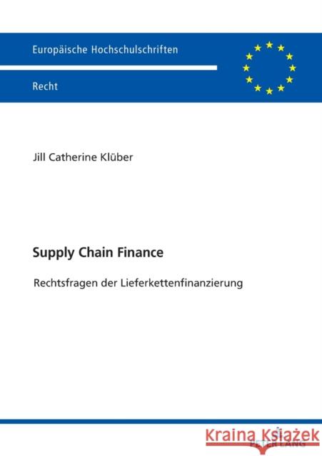 Supply Chain Finance: Rechtsfragen Der Lieferkettenfinanzierung Kl 9783631830628 Peter Lang Gmbh, Internationaler Verlag Der W - książka