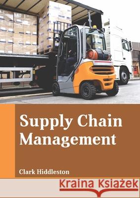 Supply Chain Management Clark Hiddleston 9781641726290 Larsen and Keller Education - książka