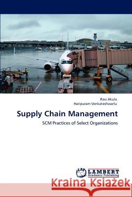 Supply Chain Management Ravi Akula Haripuram Venkateshwarlu 9783848424771 LAP Lambert Academic Publishing - książka