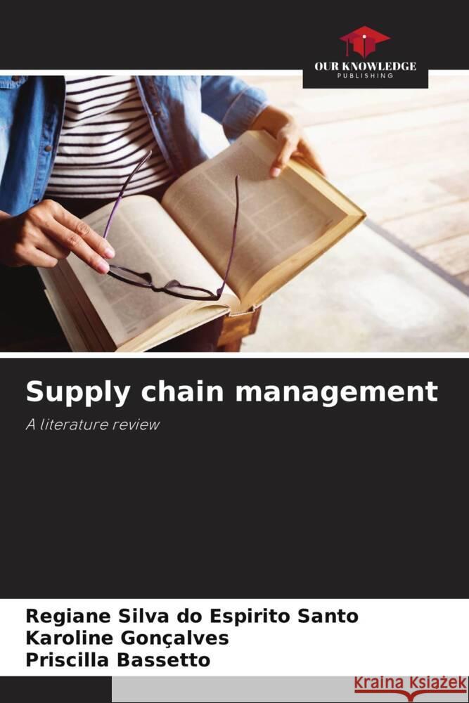 Supply chain management Regiane Silv Karoline Gon?alves Priscilla Bassetto 9786208167189 Our Knowledge Publishing - książka