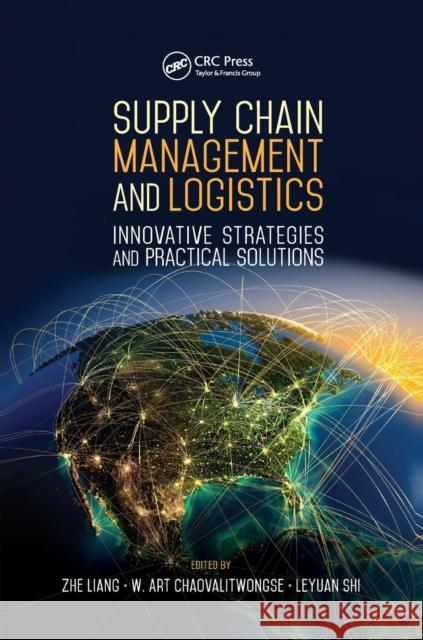 Supply Chain Management and Logistics: Innovative Strategies and Practical Solutions  9781138893252 Industrial and Systems Engineering Series - książka