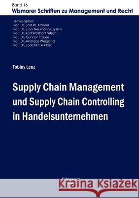 Supply Chain Management und Supply Chain Controlling in Handelsunternehmen Lenz, Tobias 9783867411189 Europäischer Hochschulverlag - książka