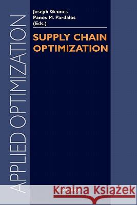 Supply Chain Optimization Joseph Geunes Panos M. Pardalos 9781441938800 Springer - książka