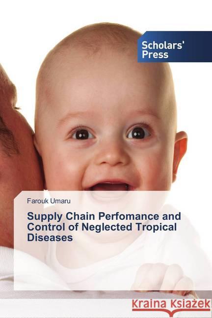 Supply Chain Perfomance and Control of Neglected Tropical Diseases Umaru, Farouk 9786202303545 Scholar's Press - książka