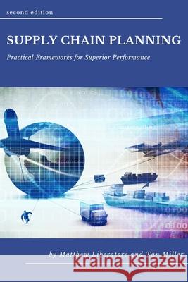 Supply Chain Planning: Practical Frameworks for Superior Performance Matthew J. Liberatore Tan Miller 9781953349200 Business Expert Press - książka