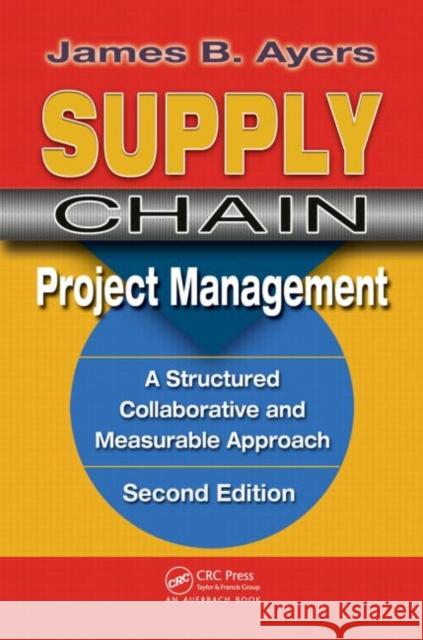 Supply Chain Project Management. Ayers                                    James B. Ayers 9781420083927 CRC - książka
