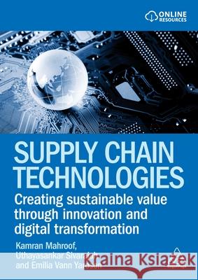 Supply Chain Technologies - Creating Sustainable Value Through Innovation and Digital Transformation  9781398626904  - książka