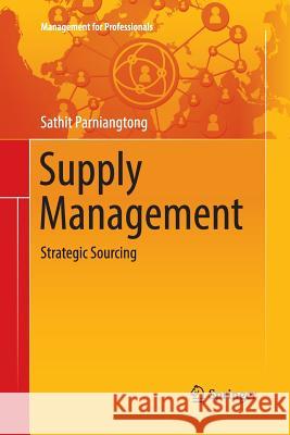 Supply Management: Strategic Sourcing Parniangtong, Sathit 9789811094316 Springer - książka