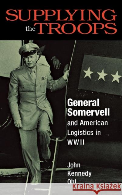 Supplying the Troops Ohl, John Kennedy 9780875801858 Northern Illinois University Press - książka