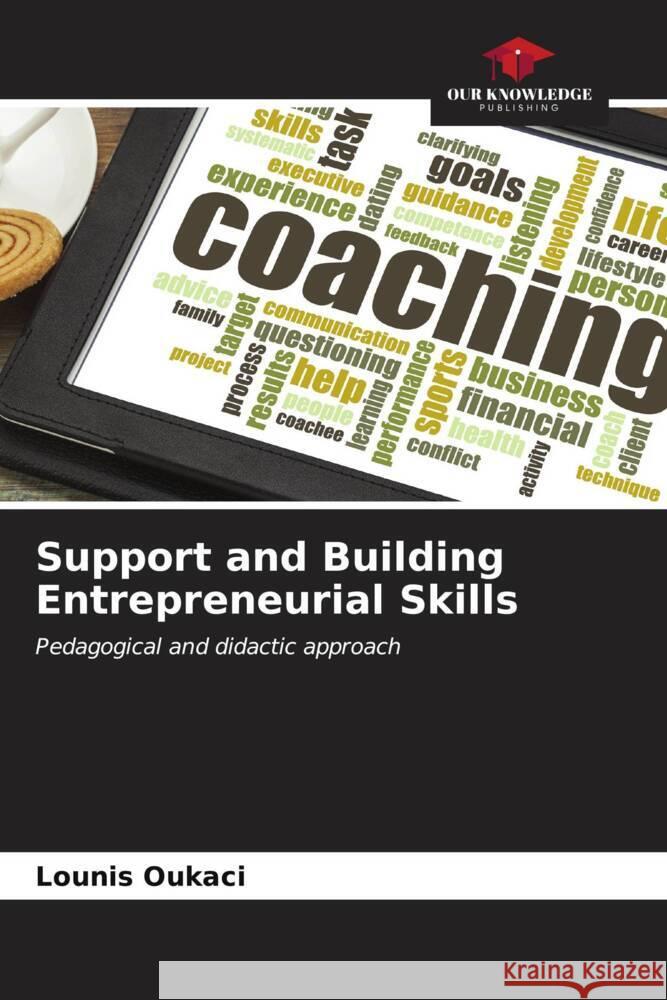Support and Building Entrepreneurial Skills Lounis Oukaci 9786207024827 Our Knowledge Publishing - książka