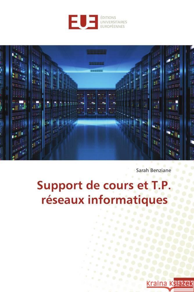 Support de cours et T.P. réseaux informatiques Benziane, Sarâh 9783330879065 Éditions universitaires européennes - książka