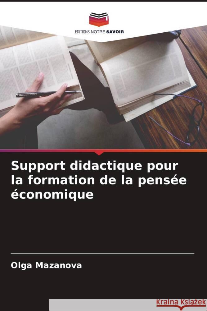 Support didactique pour la formation de la pensée économique Mazanova, Olga 9786204434384 Editions Notre Savoir - książka
