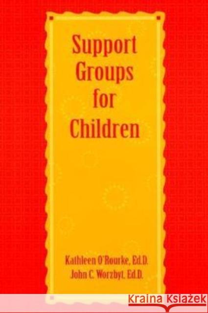 Support Groups for Children Kathleen O'Rourke 9781138462601 Taylor & Francis - książka