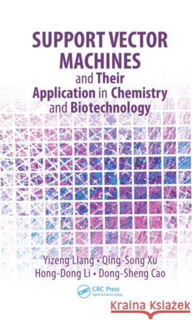 Support Vector Machines and Their Application in Chemistry and Biotechnology Yizeng Liang Qing-Song Xu  9781439821275 Taylor and Francis - książka