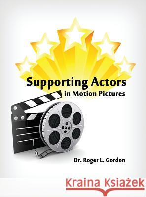 Supporting Actors in Motion Pictures Roger L. Gordon 9781480944992 Dorrance Publishing Co. - książka