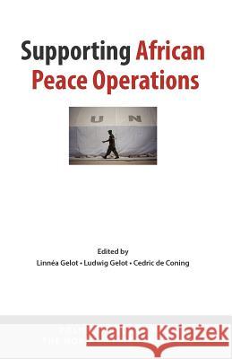 Supporting African Peace Operations Linn a. Gelot Ludwig Gelot Cedric D 9789171067234 Nordic Africa Institute - książka